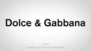 How To Pronounce Dolce and Gabbana [upl. by Notelrac]