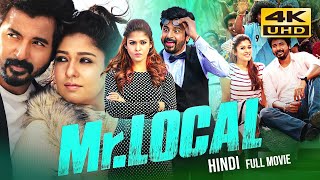 Mr Local 2019 Hindi Dubbed Full Movie In 4K UHD  Starring Sivakarthikeyan Nayanthara [upl. by Trah]