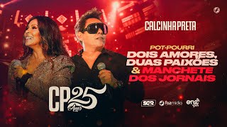 Calcinha Preta  Dois Amores Duas Paixões  Manchete dos Jornais  DVD CP25anos Ao Vivo [upl. by Pohsib]