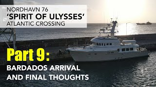 N76 Spirit of Ulysses  Atlantic Crossing  part 9 Barbados Arrival and Final Thoughts [upl. by Erehc55]