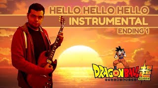 Dragon Ball Super Ending quotHello Hello Helloquot 【INSTRUMENTAL COVER】 OMAR1UP [upl. by Nelle]