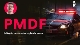 Concurso PMDF licitação para contratação de banca [upl. by Yrac669]