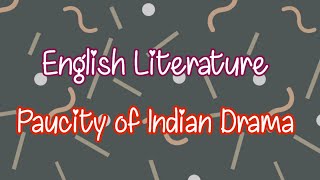 Paucity of Indian Drama in English Literature  Short Note on Paucity of Indian Drama [upl. by Robena]