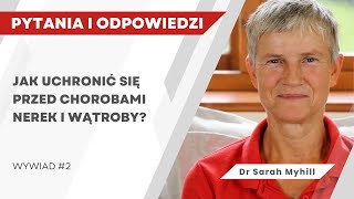 Jak uchronić się przed chorobami nerek i wątroby Dr Sarah Myhill odpowiada na pytania [upl. by Iralam]