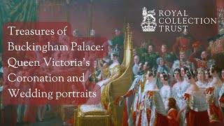 Treasures of Buckingham Palace Queen Victorias Coronation and Wedding portraits [upl. by Chiou]