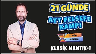 Klasik Mantık  1  21 Günde AYT Felsefe Kampı 17Gün  AYT 2025 [upl. by Adiv]