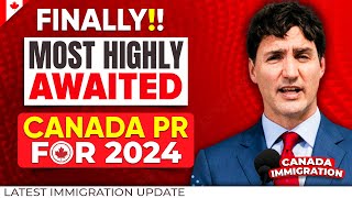 Most Highly Awaited Canada PR For 2024  Canada Immigration [upl. by Innej]