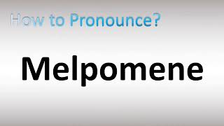 How to Pronounce Melpomene [upl. by Nwahsirhc]