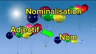 Nominalisation  Former des noms à partir des adjectifs [upl. by Pitarys]