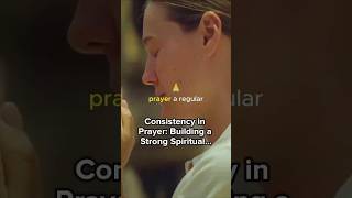 Consistency in Prayer Building a Strong Spiritual Life bibleverses christianlife faith [upl. by Dlorrej]