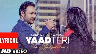 Yaad Teri Lakhwinder Wadali Lyrical  Parmod Sharma Rana  Jeeti Productions  TSeries [upl. by Repsihw]