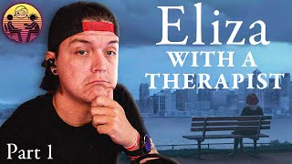 Eliza with a Therapist Part 1 [upl. by Edmead]