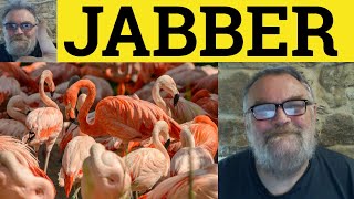 🔵 Jabber Meaning  Jabber On Examples  Define Jabbering Away  Jabber C2 English Phrasal Verbs [upl. by Stegman]