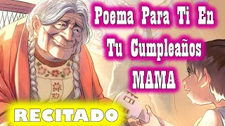 Poema A Mi Madre En Su Cumpleaños Cortos [upl. by Walcoff]