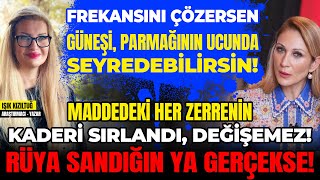 Frekansını Çözersen Güneşi Parmağının Ucunda Seyredebilirsin Rüya Sandığın Ya Gerçekse [upl. by Esyned]