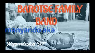 Barotse Family Band  Manyando aka [upl. by Tamis]