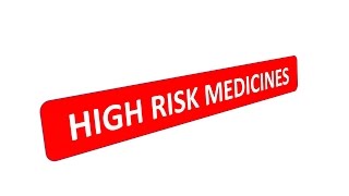 HIGH RISK MEDICINES [upl. by Anirak]