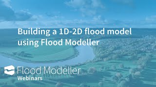 Building a 1D2D flood model using Flood Modeller [upl. by Brant]