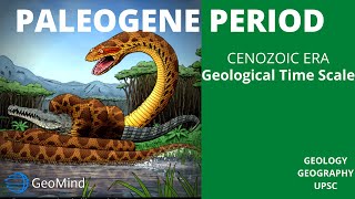 Paleogene Period Part1  Geological Time Scale  Cenozoic Era  Geology  Geography  UPSC  IFoS [upl. by Jezabel]