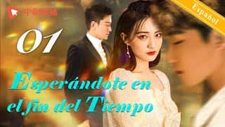 【Español Sub】Esperándote en el fin del Tiempo 01｜dramas chinos｜Xu Lu Xing Zhaolin [upl. by Anuska]