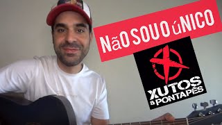 Como tocar quotNão Sou o Único quot XUTOS E PONTAPÉS na Guitarra [upl. by Ettenyl522]