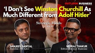 Sanjeev Sanyal Exposes Global Ratings Conspiracy And Western Echo Chambers  Strategic MindsEP03 [upl. by Stilu]