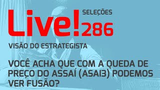 Você acha que com a queda de preço do Assaí ASAI3 podemos ver fusão  Live 286 300924  Visão [upl. by Pohsib]