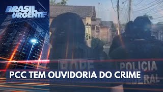 PCC Polícia descobre Ouvidoria do Crime  Brasil Urgente [upl. by Lynus158]