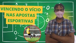 Vencendo o VÍCIO das APOSTAS esportivas VOCÊ pode [upl. by Sholom]