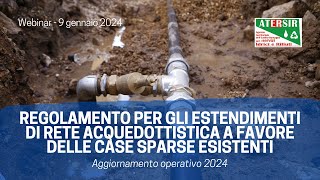 Regolamento estendimenti rete acquedottistica a favore di case sparse  aggiornamento operativo 2024 [upl. by Acisse]