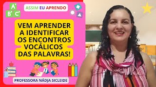 🌟 APRENDA RÁPIDO ENCONTROS VOCÁLICOS DITONGO  TRITONGO  HIATO Profª Nádja Sicleide 🌟 [upl. by Erreip658]