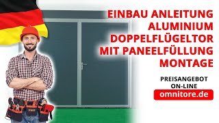 Einbau Anleitung  Aluminium Doppelflügeltor mit Paneelfüllung – Montage omnitorede [upl. by Aldred]