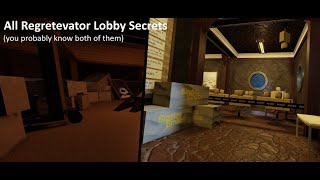 All Lobby Secrets  Regretevator [upl. by Trebeh]