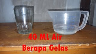 40 ML Air Berapa Gelas  Takaran 40 Mili Liter Air dalam Gelas Belimbing [upl. by Alihet]