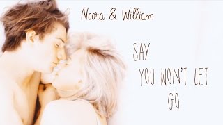 Noora  William  Say You Wont Let Go [upl. by Nylacaj]