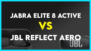 Jabra Elite 8 Active vs JBL Reflect Aero Comparison [upl. by Gargan]