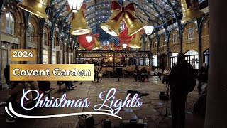 Christmas lights at Covent Garden 2024 [upl. by Kilar]