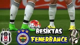 BEŞİKTAŞFENERBAHÇE DERBİSİ  PES 2015 Türkçe Spikerli [upl. by Aramas309]