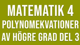 Matematik 4  Funktioner  Polynomekvationer av högre grad del 3 [upl. by Spiegleman]