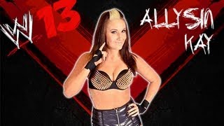 WWE13 Allysin Kay CAW [upl. by Azmuh]