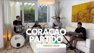 Coração Partido Corazón Partío  REDS versão [upl. by Regdor550]