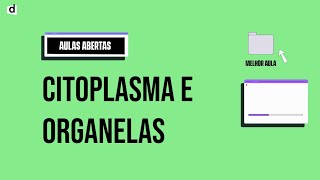 Citoplasma e organelas  AULA ABERTA [upl. by Stephenie]