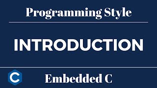 Embedded C Programming Style Introduction [upl. by Shandy878]