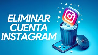 Cómo BORRAR cuenta de INSTAGRAM en 2024  Desde el móvil [upl. by Egres]