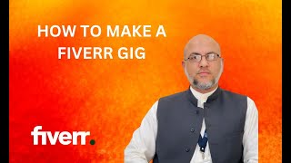 HOW TO MAKE A FIVERR GIG in 2024 [upl. by Areyk]