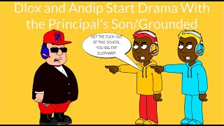 Dlox and Andip Start Drama With the Principals SonGrounded Read the Desc [upl. by Eliam]