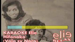 ElieRelax KARAOKE Elie Hifonako Vola sy Noro [upl. by Raseda]