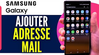 Comment Ajouter Une Adresse Mail Sur Samsung 2024 [upl. by Ailicec]