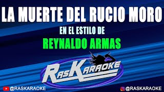 La Muerte Del Rucio Moro  Reynaldo Armas  Versión Karaoke [upl. by Fidelis]