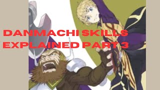 Danmachi Skills Explained Part 3 [upl. by Vittoria]